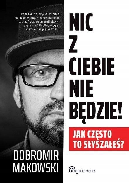 Nic Z Ciebie Nie Będzie! Jak Często To Słyszałeś?