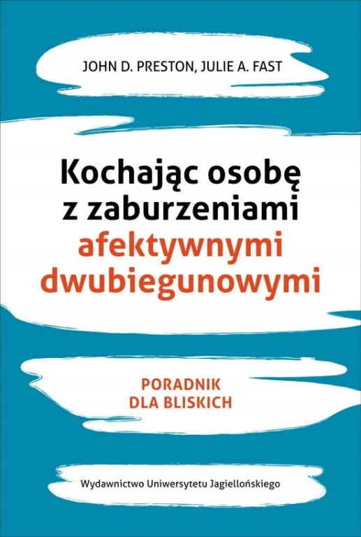 Kochając osobę z zaburzeniami J. Preston J. Fast