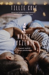 

Nasze życzenie, wydanie 2. Tillie Cole