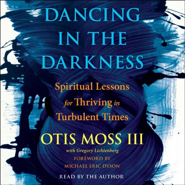 Dancing in the Darkness - Otis Moss, III