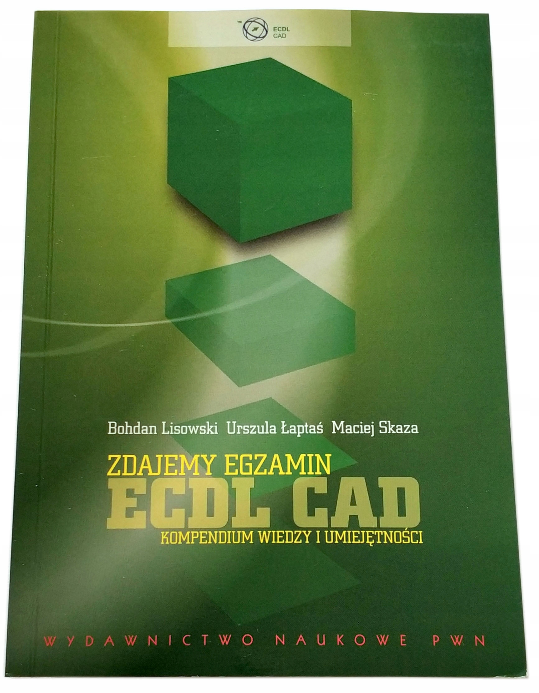 ZDAJEMY EGZAMIN ECDL CAD, KOMPENDIUM WIEDZY I UMIEJĘTNOŚCI, LISOWSKI, NOWA