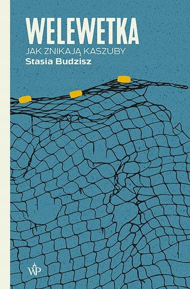 Welewetka Jak Znikają Kaszuby Budzisz Stasia