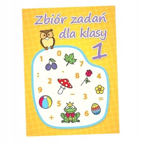 ZBIÓR ZADAŃ DLA KLASY 1 AGNIESZKA MICHALSKA