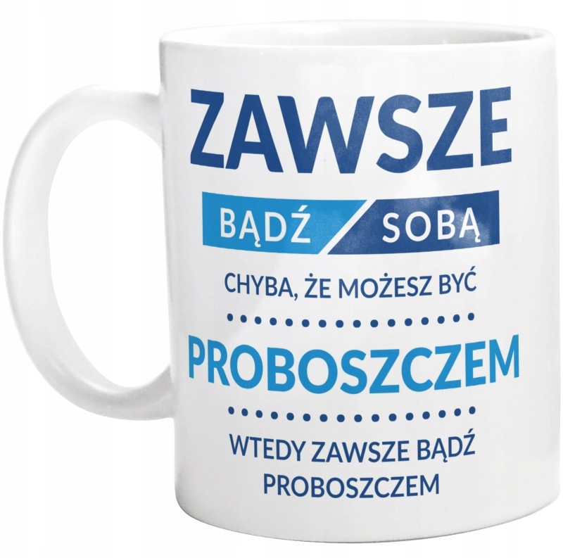 

Bądź Proboszczem Dla Proboszcza Kubek