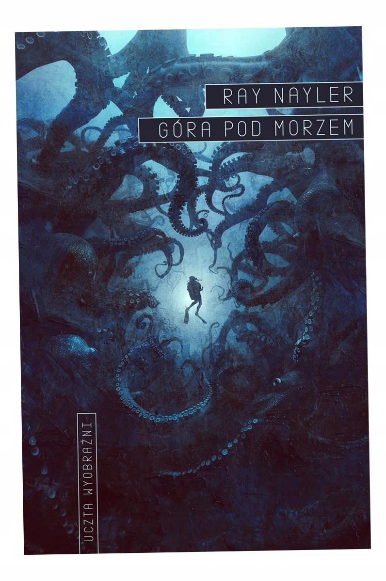 Góra Pod Morzem. Uczta Wyobraźni Ray Nayler