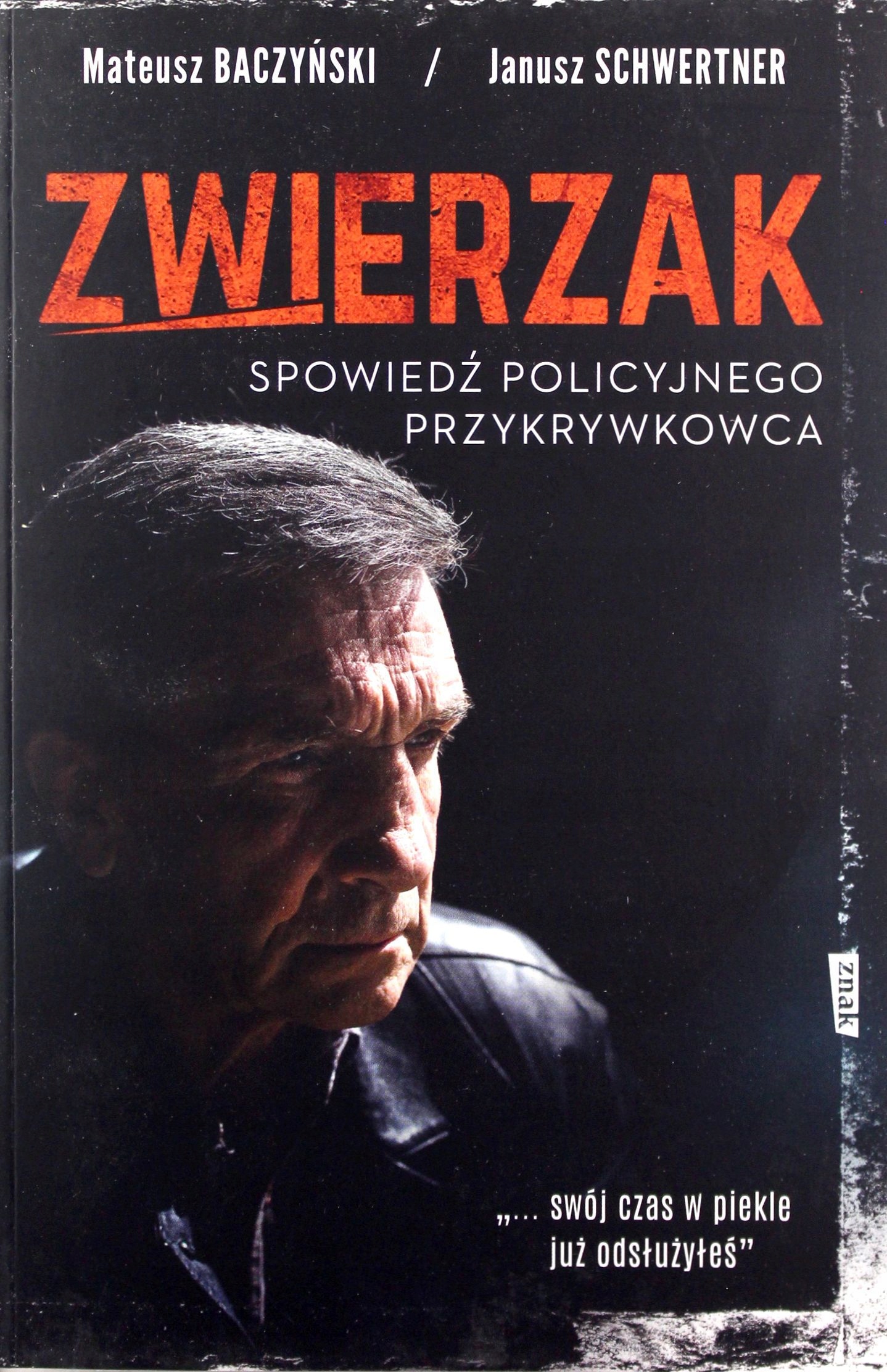Zwierzak. Spowiedź Policyjnego Przykrywkowca Bac