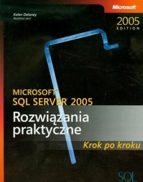 Microsoft SQL Server 2005 Rozwiązania