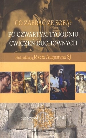 Po czwartym tygodniu ćwiczeń duchownych red. józef augustyn sj