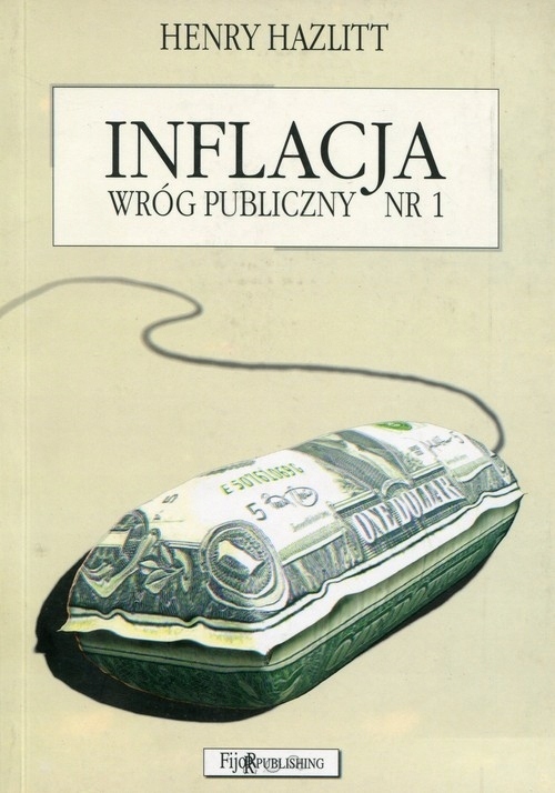 Inflacja wróg publiczny nr 1 Henry Hazlitt-Zdjęcie-0
