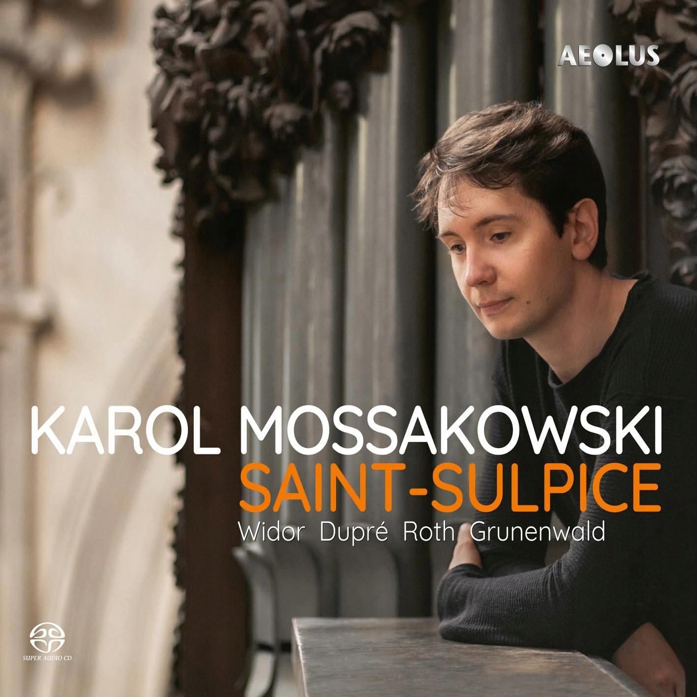 Widor, Dupre, Roth: Karol Mossakowski Saint-Sulpice Aeolus Sacd