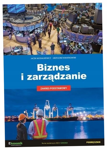 Biznes i zarządzanie. Podręcznik - Jacek Musiałkiewicz