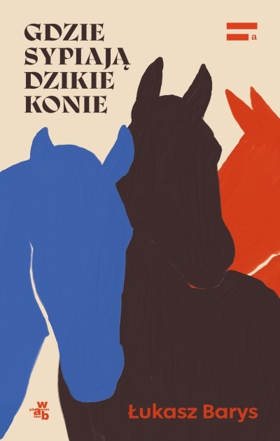 Gdzie sypiają dzikie konie Łukasz Barys