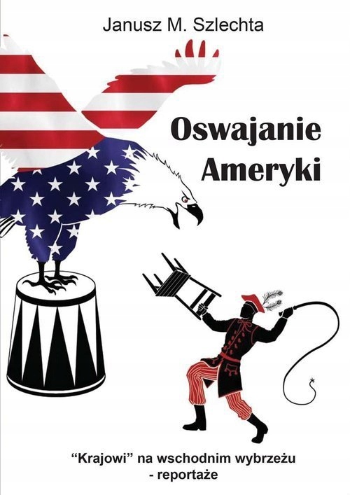 Oswajanie ameryki Janusz Szlechta-Zdjęcie-0