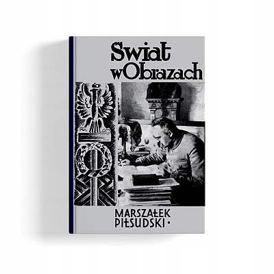 MARSZAŁEK JÓZEF PIŁSUDSKI