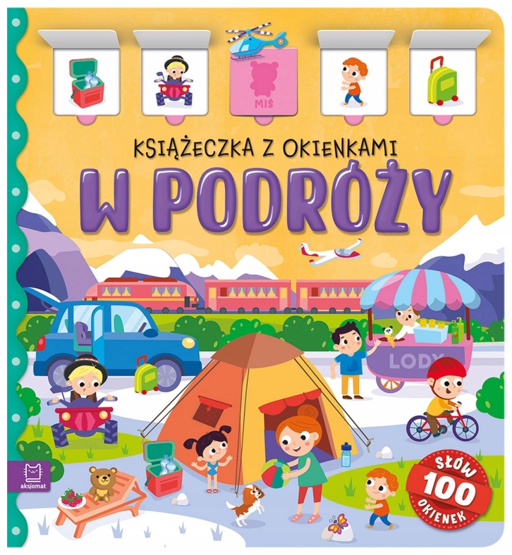 W podróży. Książeczka z okienkami. 100 okienek Agnieszka Bator