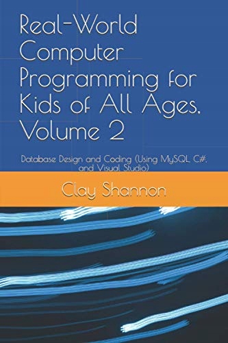 Shannon, Clay Real-World Computer Programming for Kids of All Ages, Volume