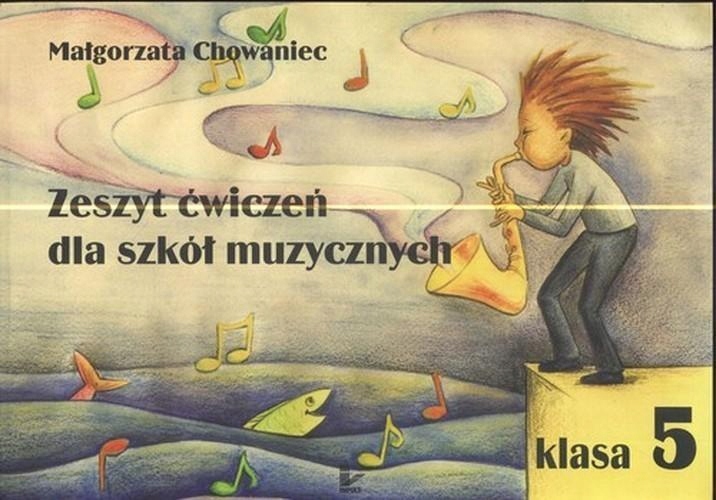 ZESZYT ĆWICZEŃ DLA SZKÓŁ MUZYCZNYCH KLASA 5