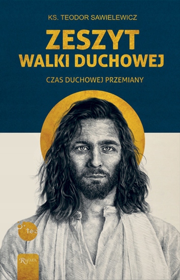 

Zeszyt walki duchowej.... ks. Teodor Sawielewicz
