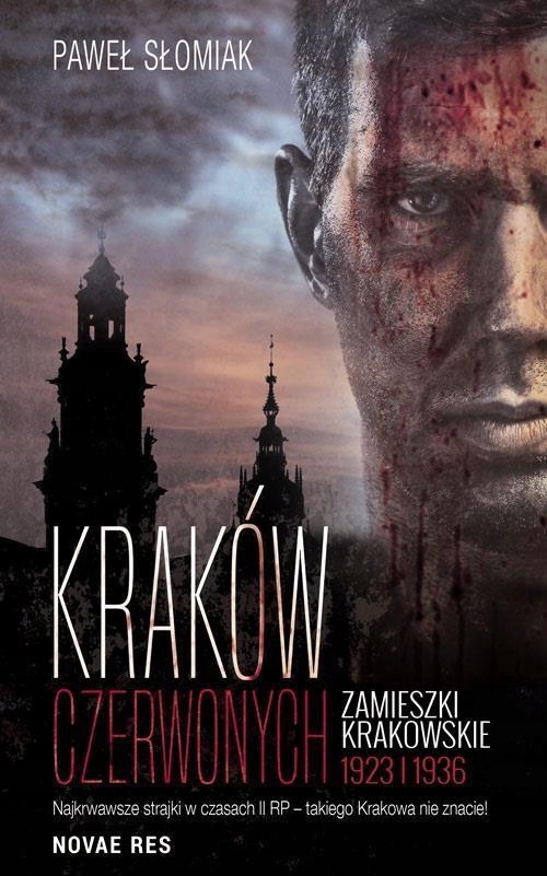 Kraków Czerwonych. Zamieszki Krakowskie 1923, 1936