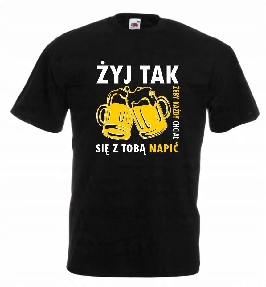 

Koszulka Żyj Tak, Żeby Każdy Chciał Z Tobą Pić S