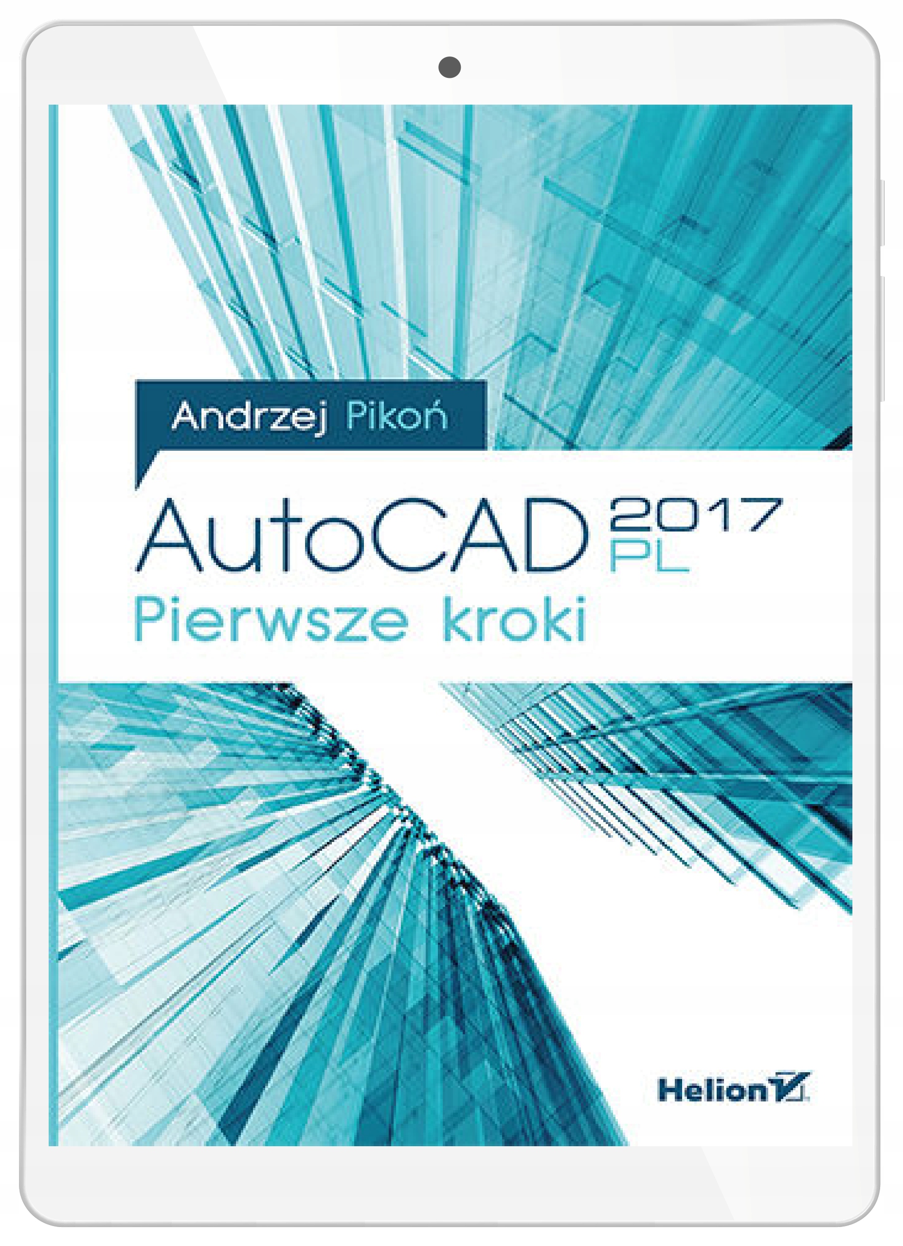 AutoCAD 2017 PL. Pierwsze kroki