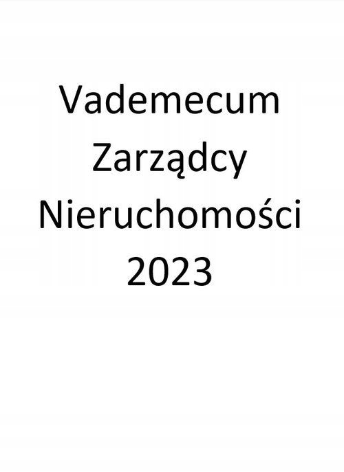 VADEMECUM ZARZĄDCY NIERUCHOMOŚCI 2023 - Michał Sub