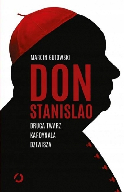 

Don Stanislao. Druga twarz kardynała Dziwisza