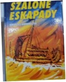 Szalone eskapady - Andrzej Urbańczyk