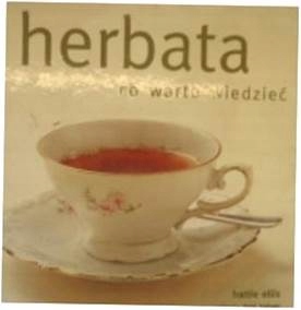 Herbata. Co warto wiedzieć - Hattie Ellis