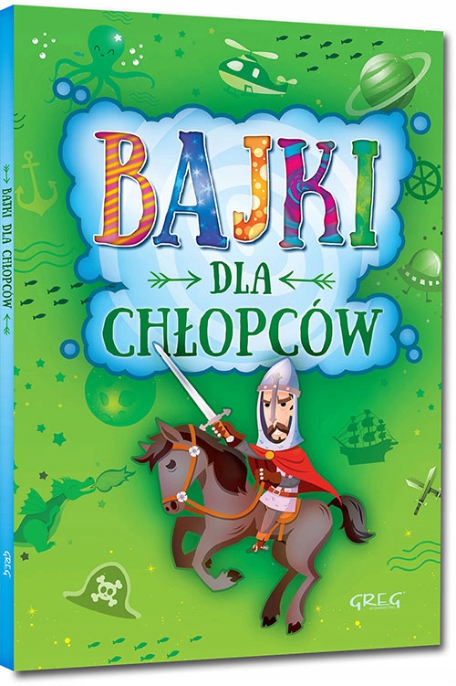 

Bajki Dla Chłopców 1 Zbiór Bajek Greg Opowiadania
