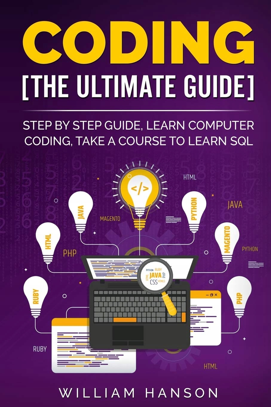 HANSON, WILLIAM CODING THE ULTIMATE GUIDE: STEP BY STEP GUIDE ,LEARN ...