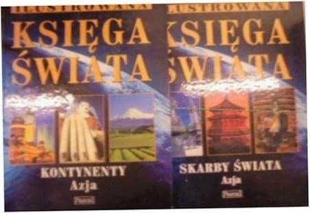 Ilustrowana Księga świata cz 1,2 Azja kontynenty i