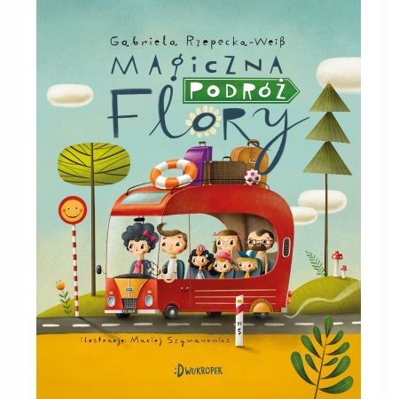 

Magiczna podróż Flory Gabriela Rzepecka