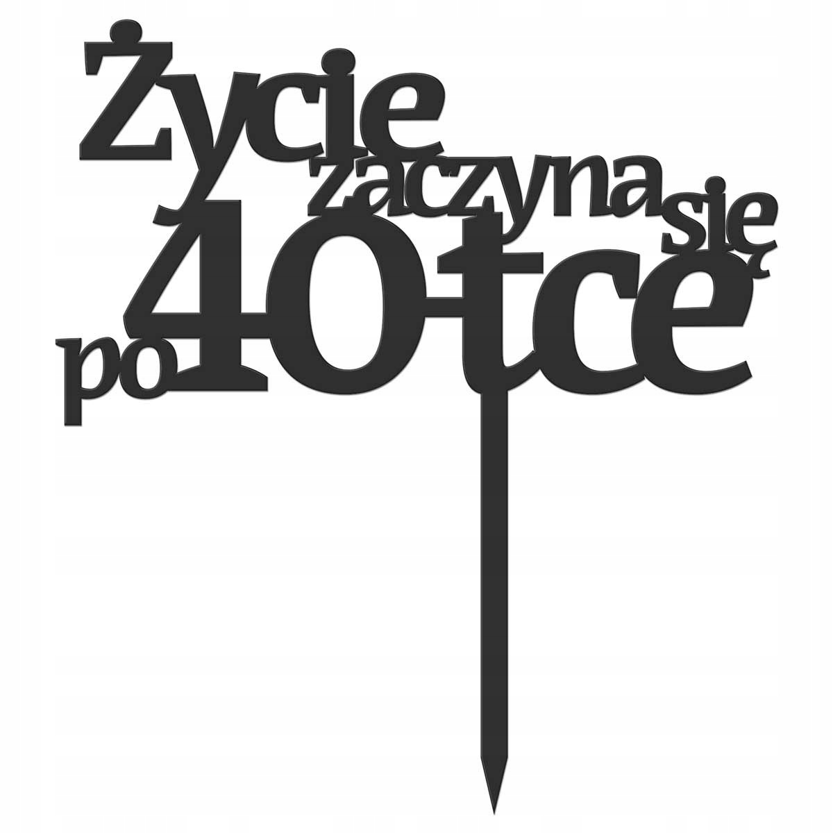 TOPPER NAPIS NA TORT ŻYCIE ZACZYNA SIĘ PO - CZARNY Rodzaj ozdoby waflowe