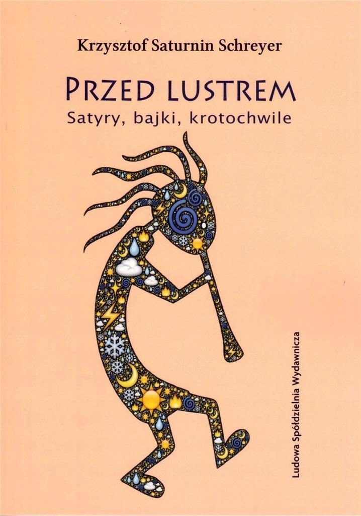 Przed Lustrem. Satyry, Bajki, Krotochwile