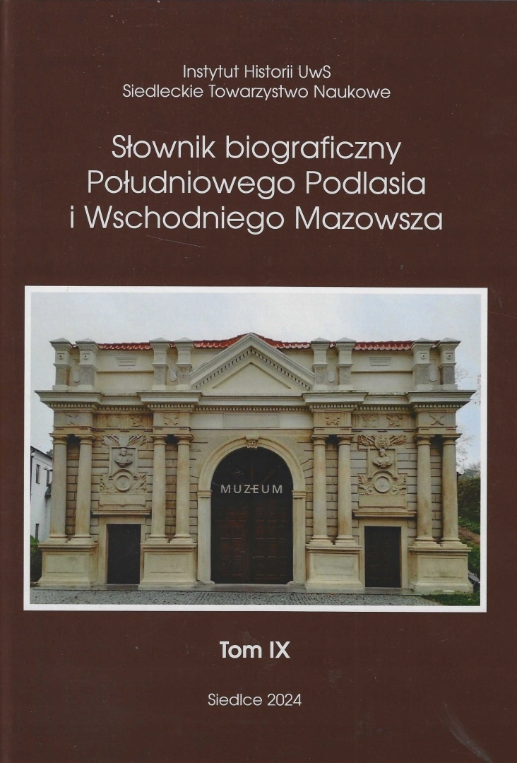 Słownik biograficzny Południowego Podlasia i Wschodniego Mazowsza Tom IX