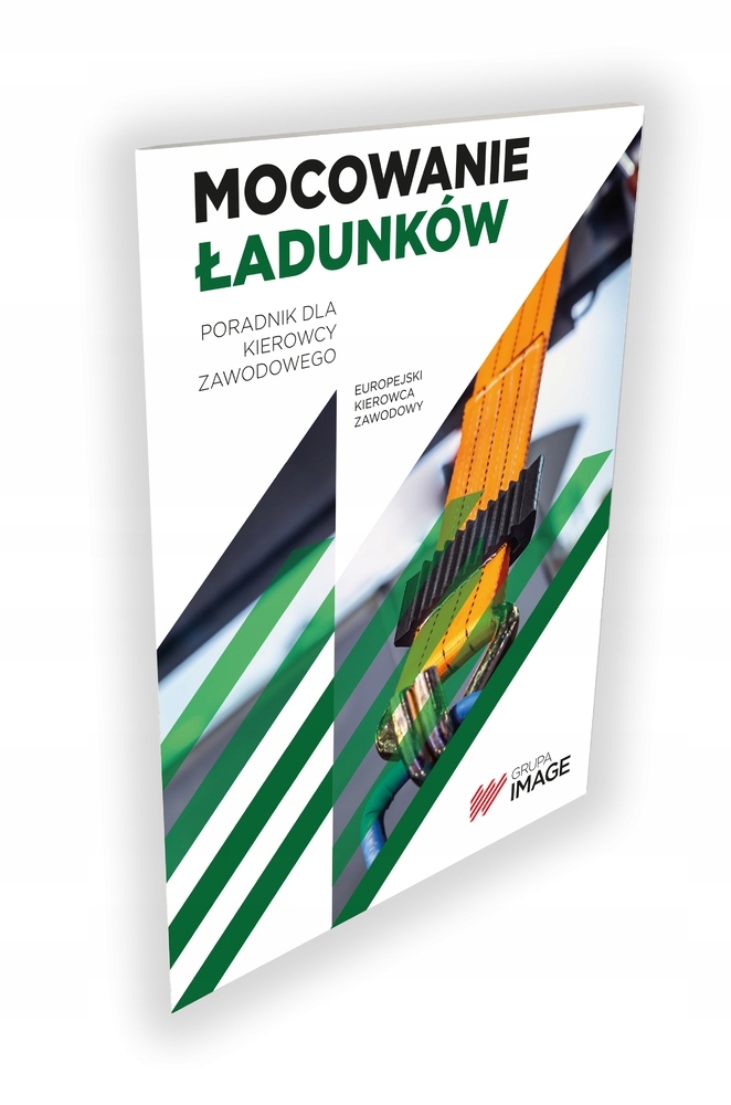 

Mocowanie Ładunków Poradnik Kierowcy Zawodowego