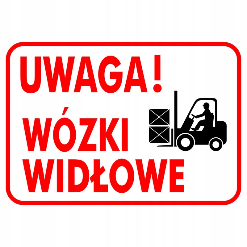 

Tabliczka informacyjna 29X42 Uwaga Wózek Widłowy