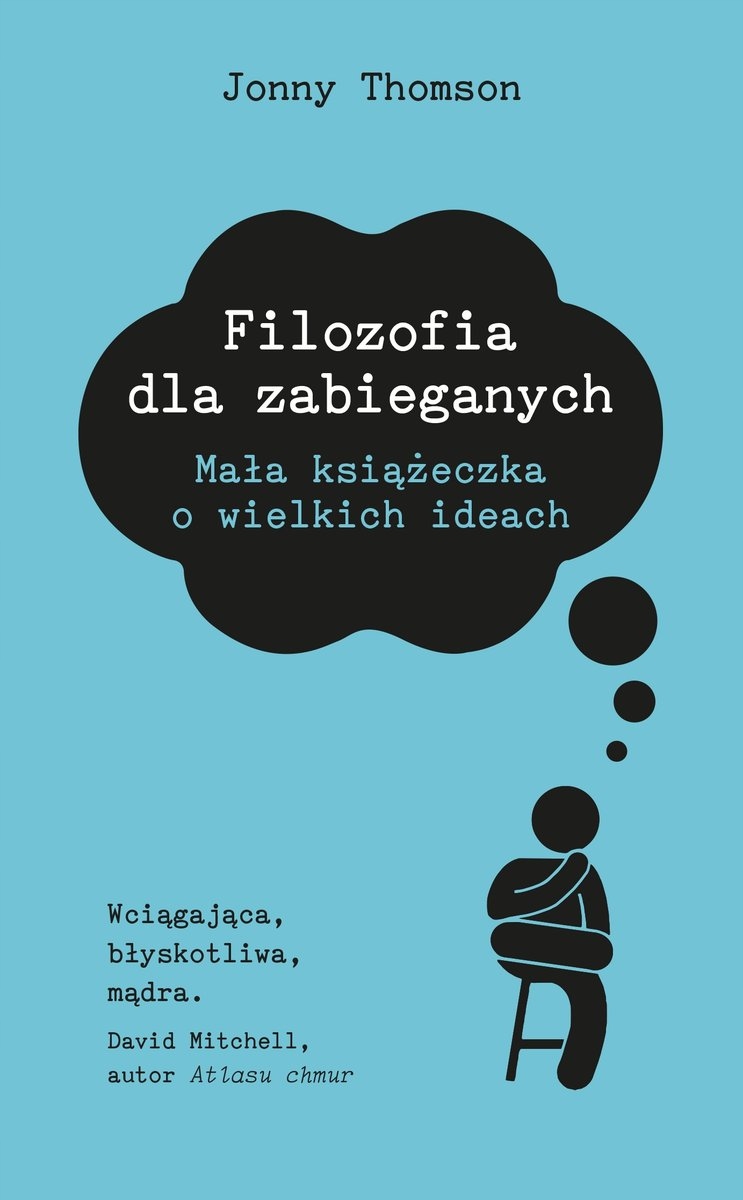 

Filozofia dla zabieganych. Jonny Thomson