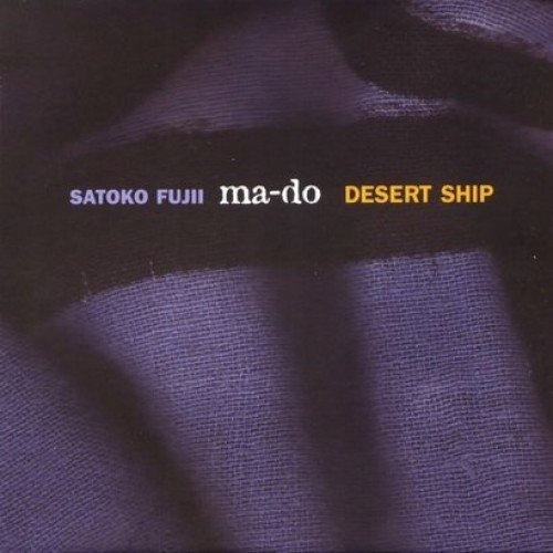 

CD Satoko Fujii ma-do Desert Ship