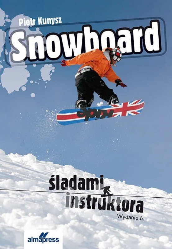 SNOWBOARD ŚLADAMI INSTRUKTORA KUNYSZ PIOTR