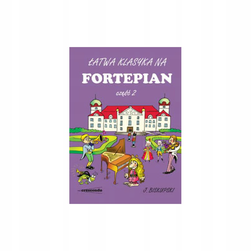 

Łatwa klasyka na fortepian 2 M. Biskupska