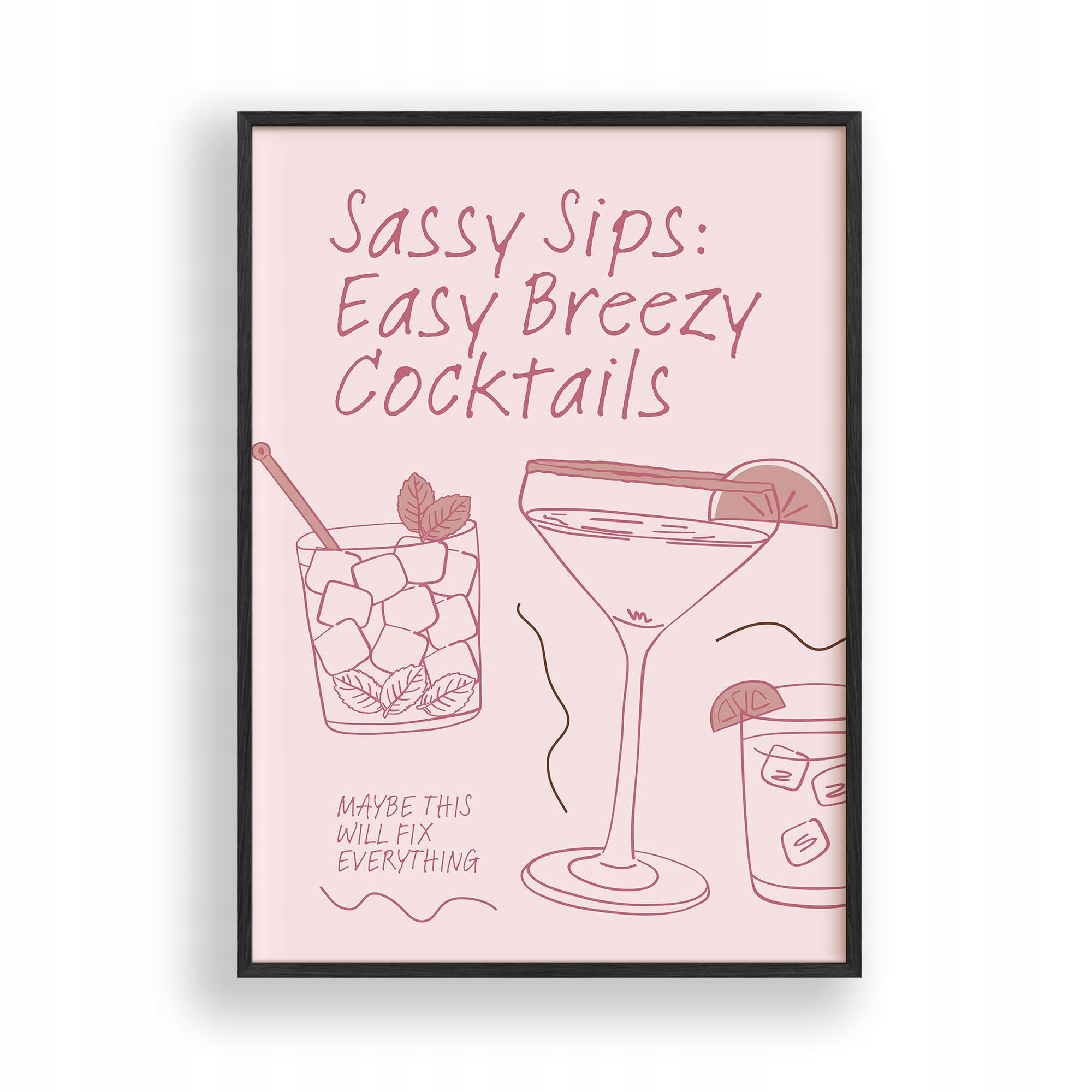 Obraz Sassy Sips Easy Breezy Cocktails Rámeček Dřevěný Černý 30x42 cm