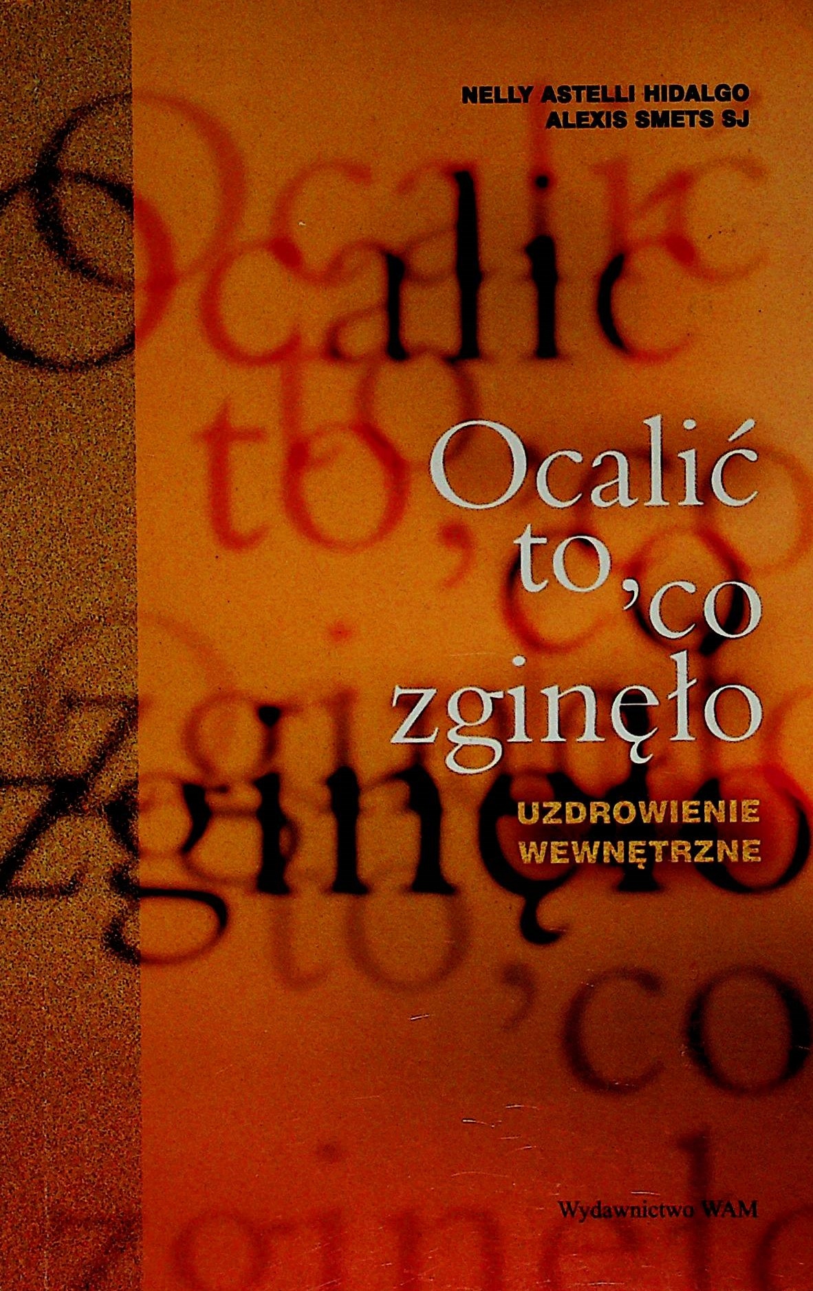 Ocalić to, co zginęło. Uzdrowienie wewnętrzne