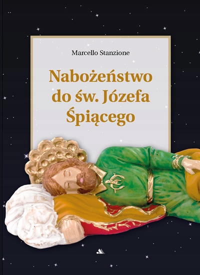 

Nabożeństwo do św. Józefa Śpiącego ks. Stanzione