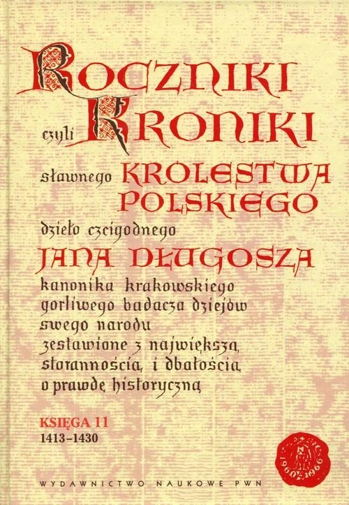 Roczniki Czyli Kroniki Sławnego Królestwa...