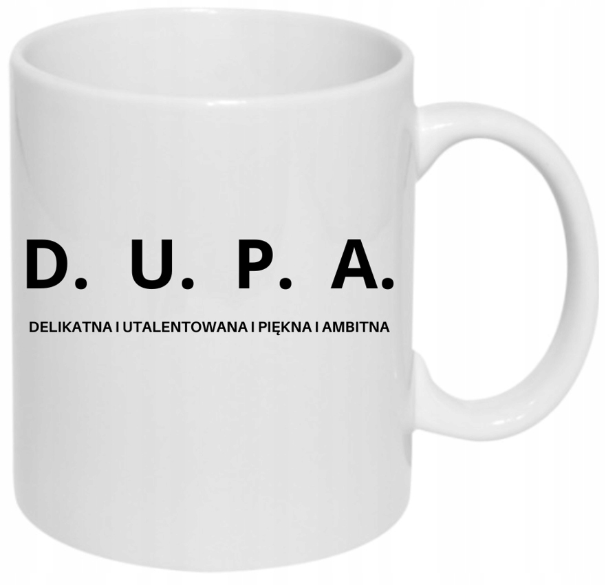 

Kubek Śmieszny Dla Dziewczyny Żony Koleżanki Dupa