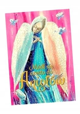 MÓDL SIĘ CZĘSTO DO ANIOŁÓW PRACA ZBIOROWA