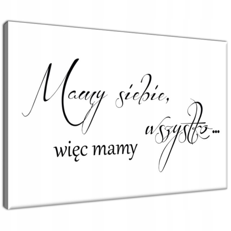 

Napis Cytat Na Płótnie 60x40 Mamy siebie więc mamy