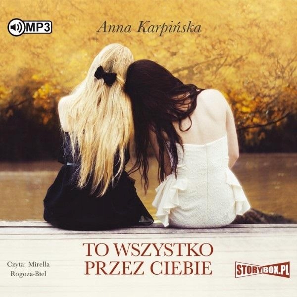 TO WSZYSTKO PRZEZ CIEBIE AUDIOBOOK ANNA KARPIŃSK..